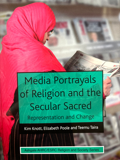 Media portrayals of religion and the secular sacred : representation and change; Kim. Knott; 2013