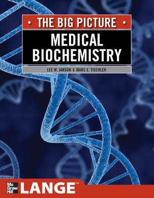 Medical Biochemistry: The Big Picture; Lee Janson; 2012