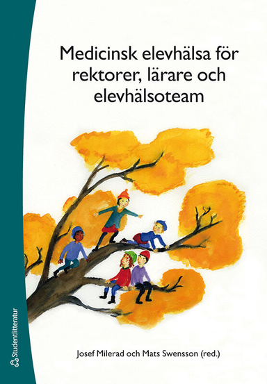 Medicinsk elevhälsa för rektorer, lärare och elevhälsoteam; Josef Milerad, Mats Swensson, Eva Andersson, Erika Baraldi, Camilla Blennerup, Lizbeth Blennerup, Carolina Bigert, Elisabeth Fernell, Emma Goksör, Malin Gren Landell, Marika Habbe, Sven Klaesson, Laura Korhonen, Sara Ronningstam Millberg, Ann-Charlotte Münger, Gisela Nyberg, Karin Sonnby, Annelie Westlund; 2025