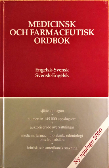 Medicinsk och farmaceutisk ordbok : engelsk-svensk, svensk-engelsk = Medical and pharmaceutical dictionary : English-Swedish, Swedish-English; Clive K. R. Cressy; 2000