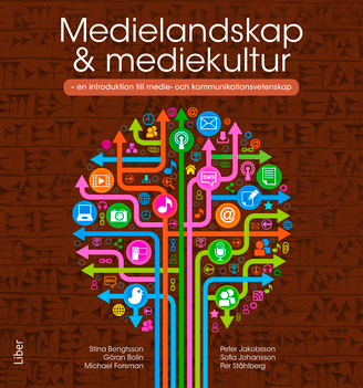 Medielandskap & mediekultur : en introduktion till medie- och kommunikationsvetenskap; Göran Bolin, Stina Bengtsson, Michael Forsman, Peter Jakobsson, Sofia Johansson, Per Ståhlberg; 2017