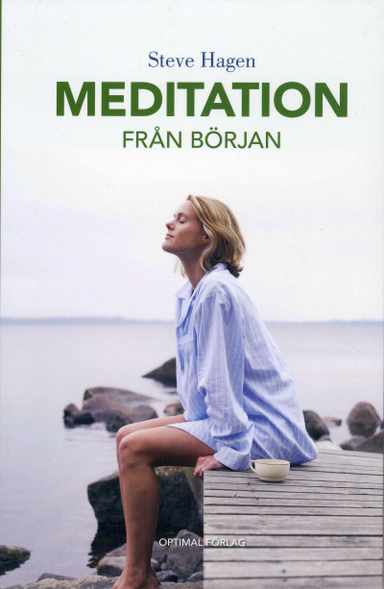 Meditation från början; Steve Hagen; 2009