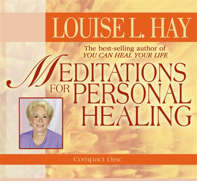 Meditations for personal healing; Louise L. Hay; 2005