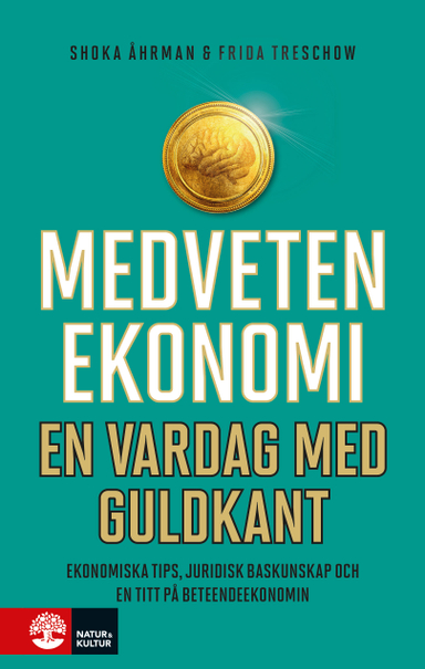 Medveten ekonomi : en vardag med guldkant; Shoka Åhrman, Frida Treschow; 2018