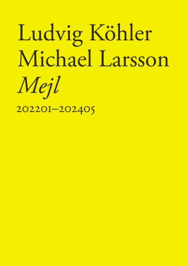 Mejl; Ludvig Köhler, Michael Larsson; 2024