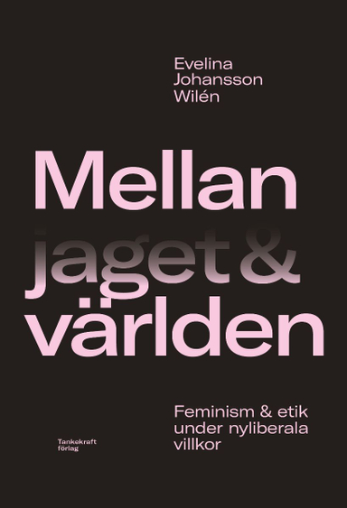 Mellan jaget och världen; Evelina Johansson Wilén; 2019