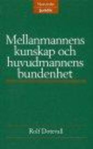 Mellanmannens kunskap och huvudmannens bundenhet; Rolf Dotevall; 1998