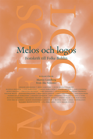 Melos och Logos : festskrift till Folke Bohlin; Mattias Lundberg, Sven-Åke Selander; 2011