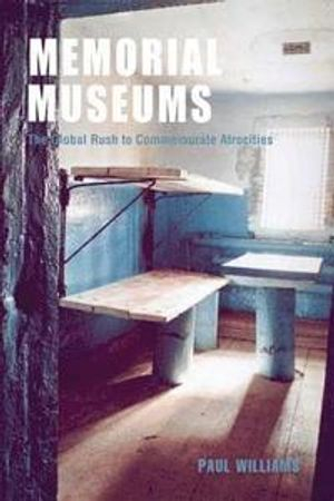 Memorial Museums; Paul Williams; 2007