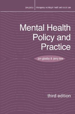 Mental Health Policy and Practice; Jon Glasby, Jerry Tew; 2015