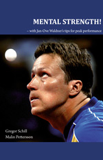 Mental strength! : with Jan-Ove Waldner´s tips for peak performance; Gregor Schill, Malin Pettersson; 2013