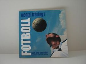 Mental Träning i Fotboll; Lars-Eric Uneståhl; 2007