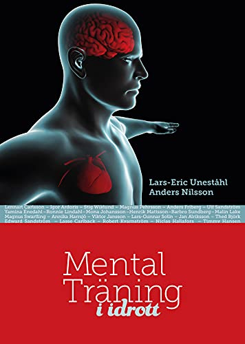 Mental Träning i Idrott; Lars-Eric Uneståhl, Anders Nilsson; 2016