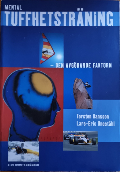 Mental tuffhetsträning : den avgörande faktorn - 9789188941282; Torsten Hansson, Lars-Eric Uneståhl.; 2017