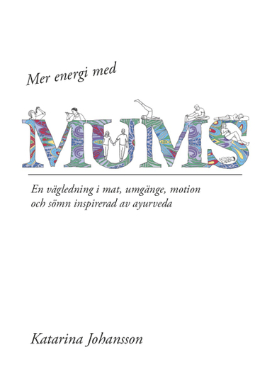 Mer energi med MUMS; Katarina Johansson; 2014