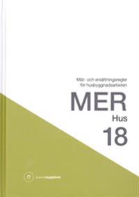 MER Hus 18. Mät- och ersättningsregler för husbyggnadsarbeten; Svensk byggtjänst; 2018