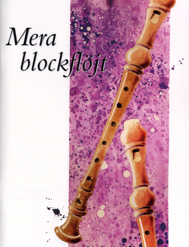 Mera blockflöjt : arrangemang för sopranflöjt; 2006