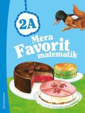 Mera Favorit matematik 2A; Katariina Asikainen, Sirpa Haapaniemi, Sirpa Mörsky, Arto Tikkanen, Päivi Vehmas, Juha Voima; 2013