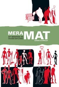 Mera mat : att brödföda en växande befolkning; Göran Djurfeldt; 2001