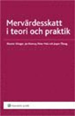 Mervärdesskatt i teori och praktik; Eleonor Alhager, Jan Kleerup, Peter Melz, Jesper Öberg; 2007