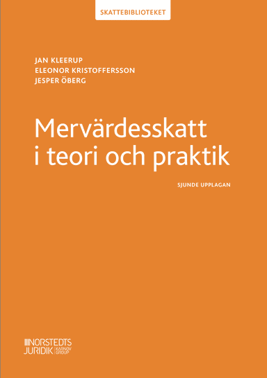 Mervärdesskatt i teori och praktik; Eleonor Kristoffersson, Jesper Öberg, Jan Kleerup; 2020