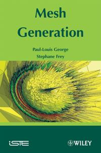 Mesh Generation; Pascal Frey, Paul-Louis George; 2008