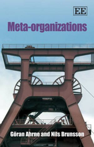 Meta-organizations; Gran Ahrne, Nils Brunsson; 2011