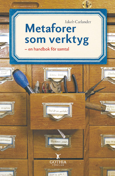 Metaforer som verktyg : en handbok för samtal; Jakob Carlander; 2008