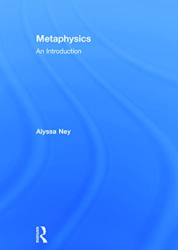 Metaphysics; Alyssa Ney; 2014