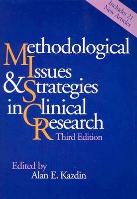 Methodological Issues & Strategies in Clinical Research; Alan E. Kazdin, American Psychological Association.; 2003