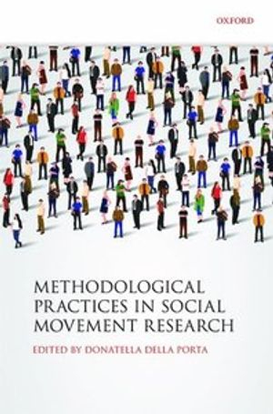 Methodological Practices in Social Movement Research; Donatella Della Porta; 2014