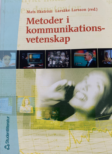 Metoder i kommunikationsvetenskap; Britt-Marie Leivik-Knowles, Bitte Alling-Ode, Peter Berglez, Brigitte Mral, Mats Ekström, Bengt Johansson, Göran Eriksson, Åsa Nilsson, Larsåke Larsson, Åsa Kroon-Lundell; 2000