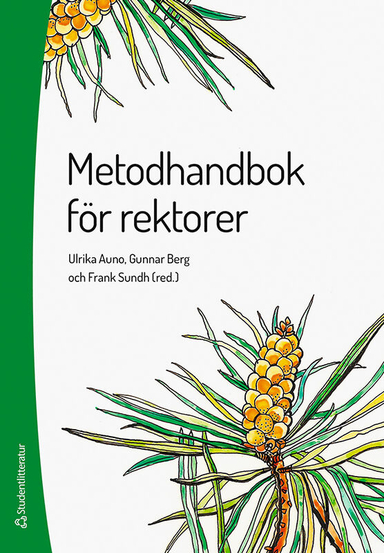 Metodhandbok för rektorer; Ulrika Auno, Gunnar Berg, Frank Sundh, Conny Björkman, Ulf Blossing, Monica Sjöstrand, Kristen Snyder, Roger Sträng, Christer Wede; 2021