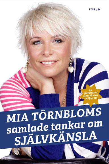 Mia Törnbloms samlade tankar om självkänsla; Mia Törnblom; 2011