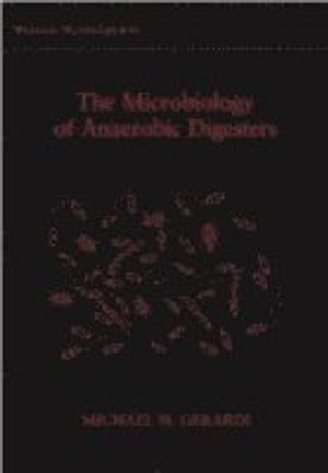 Microbiology of Anaerobic Digesters; Michael H. Gerardi; 2003