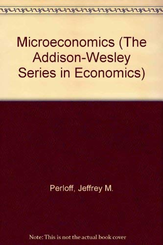 Microeconomics; Jeffrey M Perloff; 2004