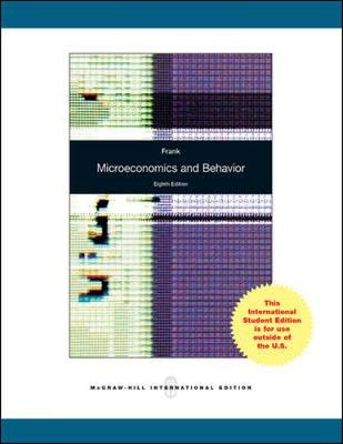 Microeconomics and Behavior; Robert Frank; 2010