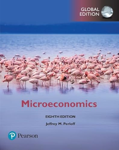 Microeconomics plus Pearson  MyLab Economics with Pearson eText, Global Edition; Jeffrey M Perloff; 2018