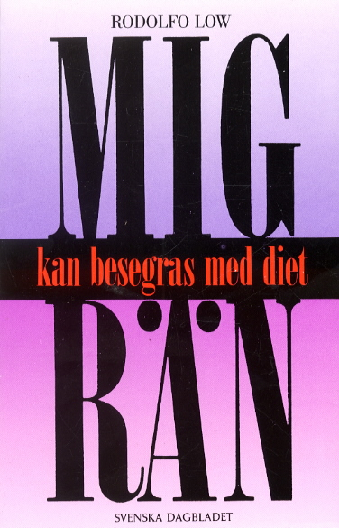 Migrän kan besegras med diet; Rodolfo Low; 1989