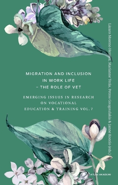 Migration and inclusion in work life : the role of VET : emerging Issues in research on vocational education & training Vol. 7; Lázaro Moreno Herrera; 2022