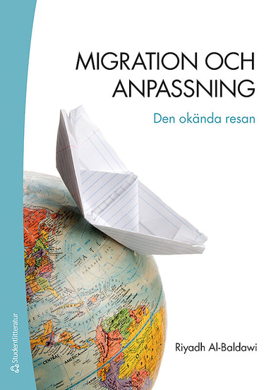 Migration och anpassning : den okända resan; Riyadh Al-Baldawi; 2014