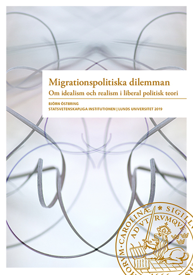 Migrationspolitiska dilemman; Björn Östbring; 2019