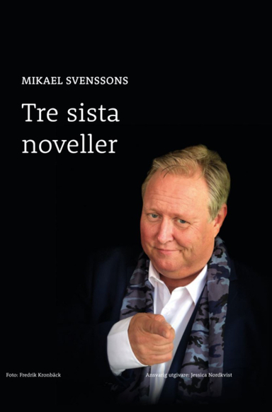 Mikael Svenssons tre sista noveller; Mikael Svensson; 2021