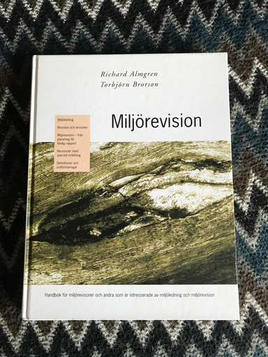 Miljörevision: handbok för miljörevisorer och andra som är intresserade av miljöledning och miljörevision; Richard Almgren; 2003