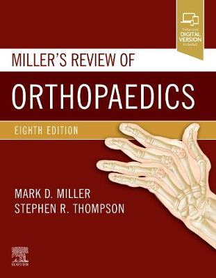 Miller's Review of Orthopaedics; Mark D Miller; 2019