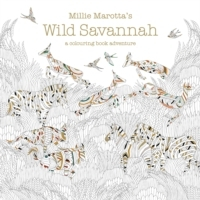 Millie Marottas Wild Savannah; Millie Marotta; 2016