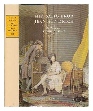 Min salig bror Jean Hendrich : en roman; Carina Burman; 1993