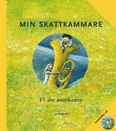 Min skattkammare : vi äro musikanter; Marianne von Baumgarten-Lindberg, Ingela Rinaldo Davidson; 2007