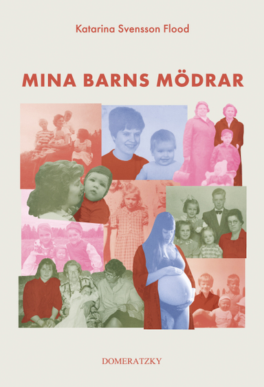 Mina barns mödrar; Katarina Svensson Flood; 2024