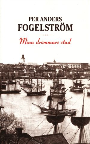 Mina drömmars stad; Per Anders Fogelström; 2001